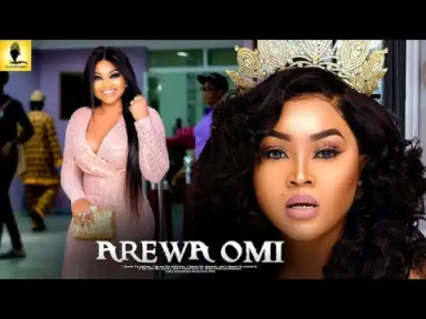 Yoruba Movie: Arewa Omi (2019)